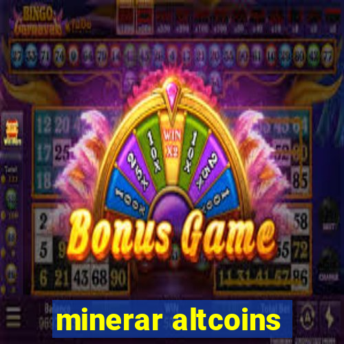 minerar altcoins